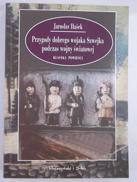 Hasek Jaroslav - Przygody dobrego wojaka Szwejka podczas wojny światowej