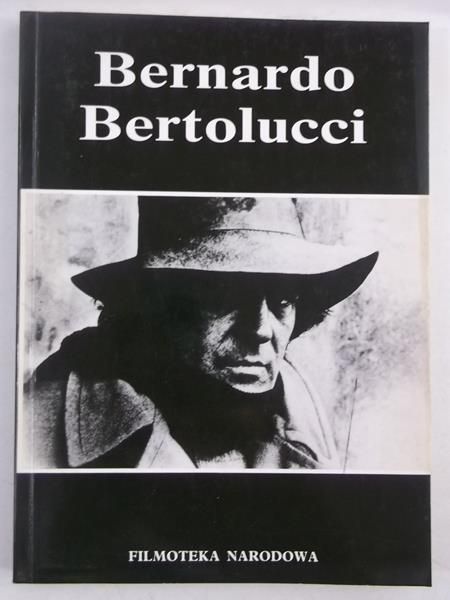 Miczka Tadeusz (oprac.) - Bernardo Bertolucci w opinii krytyki zagranicznej