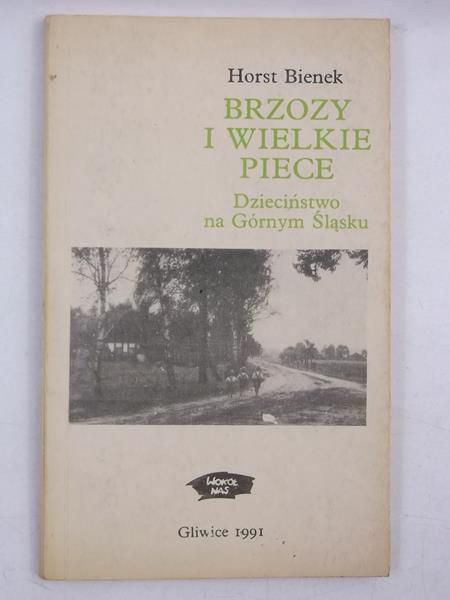 Bienek Horst - Brzozy i wielkie piece