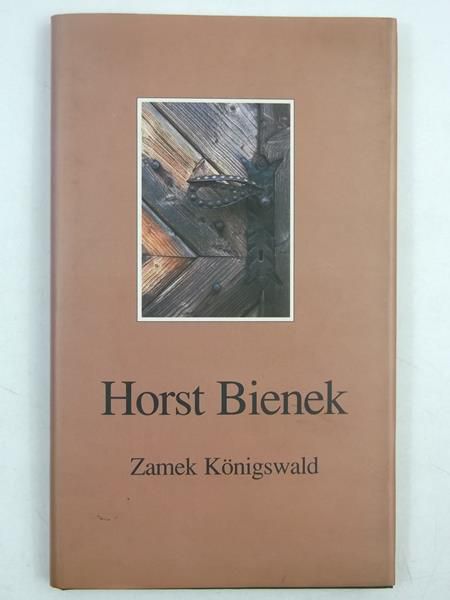 Bienek Horst - Zamek Konigswald