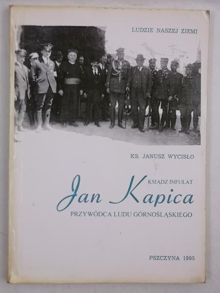 Ksiądz infułat Jan Kapica przywódca ludu górnośląskiego