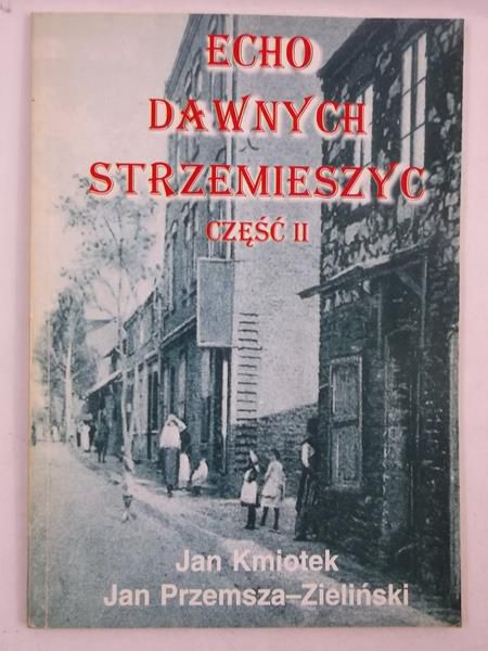 Echo dawnych Strzemieszyc, część II
