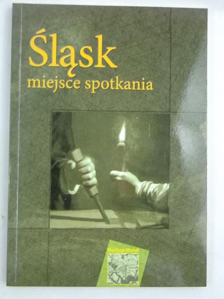 Śląsk: miejsce spotkania
