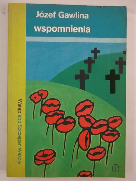 Józef Gawlina. Wspomnienia