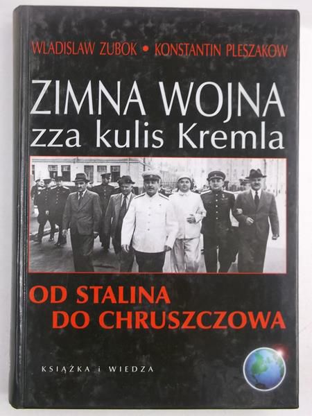 Zimna wojna zza kulis Kremla. Od Stalina do Chruszczowa