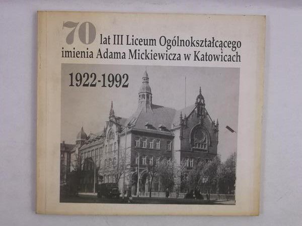 70 lat temu III liceum Ogólnokształcące imienia Adama Mickiewicza w Katowicach