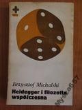 Michalski HEIDEGGER I FILOZOFIA WSPÓŁCZESNA
