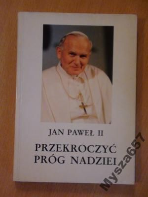 Jan Paweł Ii Przekroczyć Próg Nadziei