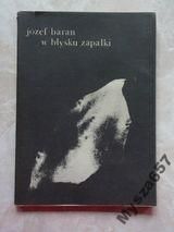 JÓZEF BARAN W błysku zapałki Poezja