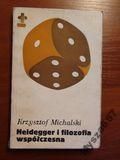 Michalski HEIDEGGER I FILOZOFIA WSPÓŁCZESNA