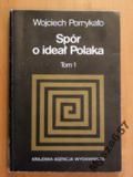 Pomykało SPÓR O IDEAŁ POLAKA TOM I