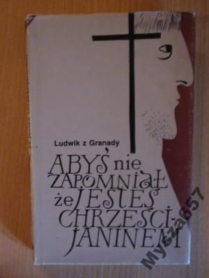 Ludwik z Granady ABYŚ NIE ZAPOMNIAŁ