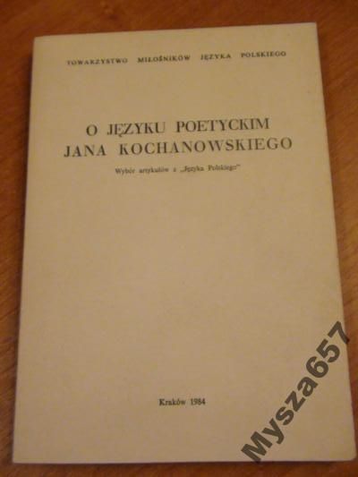 Kucała O Języku Poetyckim Jana Kochanowskiego