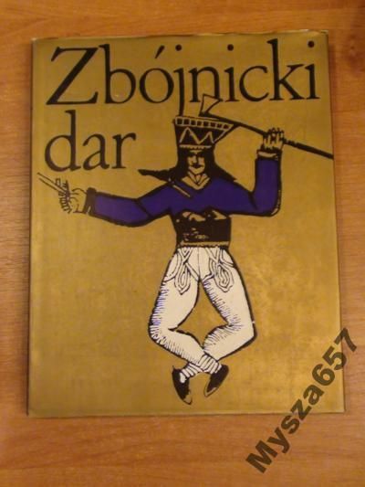 ZBÓJNICKI DAR Polskie i słowackie opowiadania