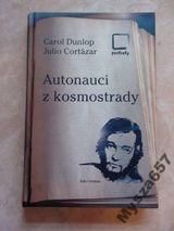 CORTAZAR, DUNLOP Autonauci z kosmostrady