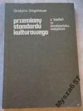 Ungeheuer PRZEMIANY STANDARDU KULTUROWEGO