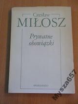 MIŁOSZ CZESŁAW Prywatne obowiązki