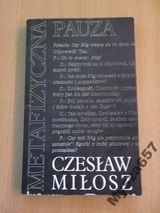 CZESŁAW MIŁOSZ Metafizyczna Pauza