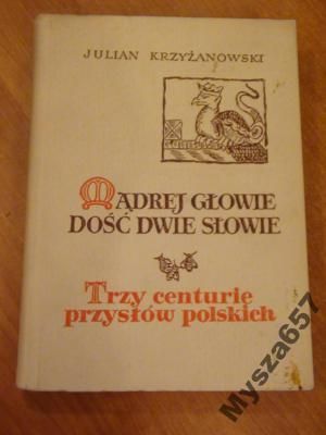 Mądrej Głowie Dość Dwie Słowie