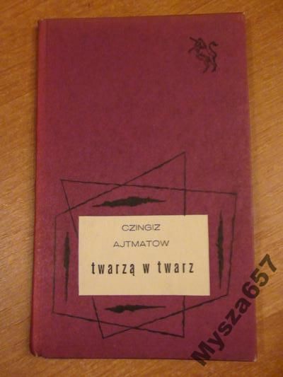 Ajtmatow TWARZĄ W TWARZ