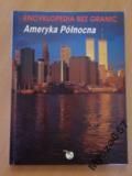 AMERYKA PÓŁNOCNA Encyklopedia bez granic
