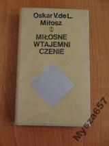 OSKAR MIŁOSZ Miłosne wtajemniczenie
