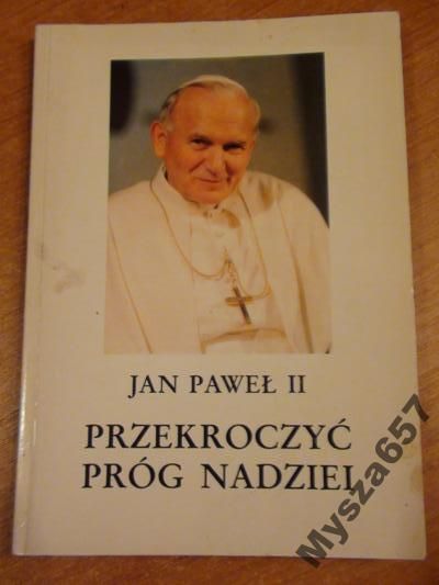 Jan Paweł Ii Przekroczyć Próg Nadziei