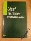 JÓZEF TISCHNER Świat ludzkiej nadziei