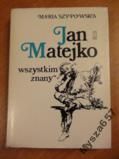 Szypowska JAN MATEJKO WSZYSTKIM ZNANY