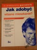 Jak Zdobyć Własne Mieszkanie