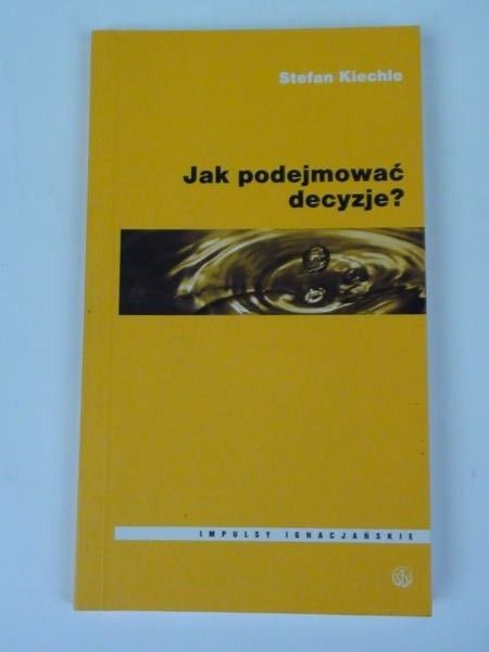 Jak podejmować decyzje ?