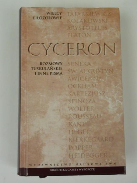 Cyceron Marek Tuliusz- Rozmowy tuskulańskie i inne pisma