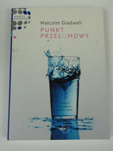 Gladwell Malcolm - Punkt przełomowy