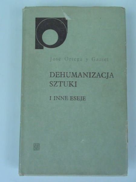 Jose Ortega y Gasset - Dehumanizacja sztuki