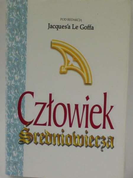 Goff Jacques Le (red.) - Człowiek średniowiecza
