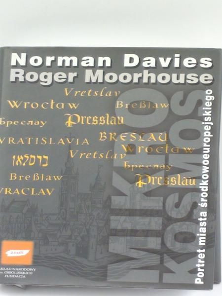 Davies N., Moorhouse R.- Mikro Kosmos. Portret miasta środkowoeuropejskiego