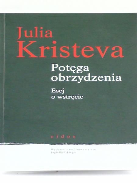 Kristeva Julia - Potęga obrzydzenia