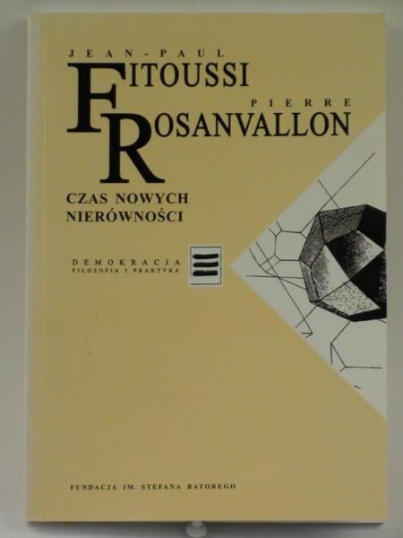 Fitoussi J., Rosanvallon P. - Czas nowych nierówności