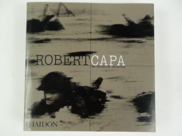 Robert Capa. The definitive collection