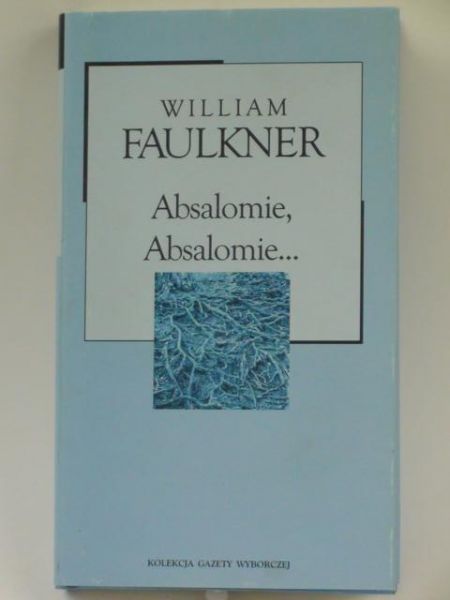 Absalomie, Absalomie…