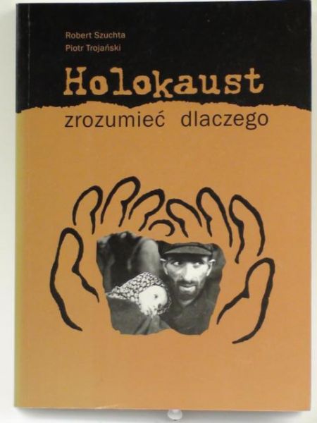 Holokaust. Zrozumieć dlaczego