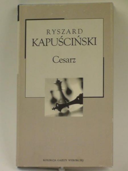 Kapuściński Ryszard - Cesarz