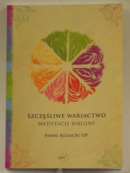Szczęśliwie wariactwo. Medytacje biblijne