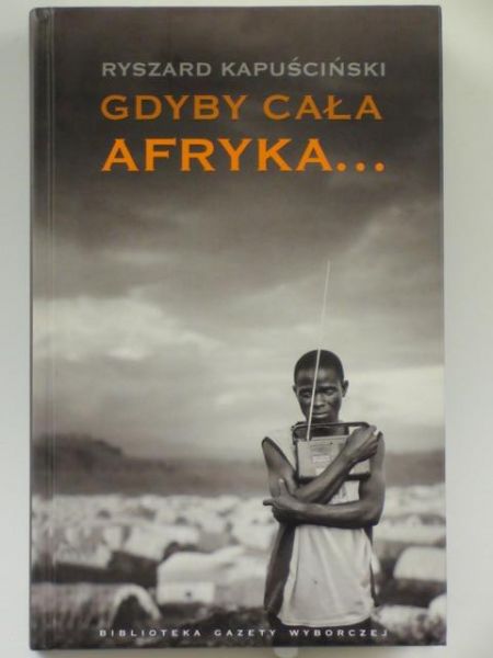 Kapuściński Ryszard - Gdyby cała Afryka ...