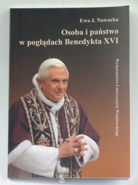 Nowacka Ewa J. - Osoba i państwo w poglądach Benedykta XVI