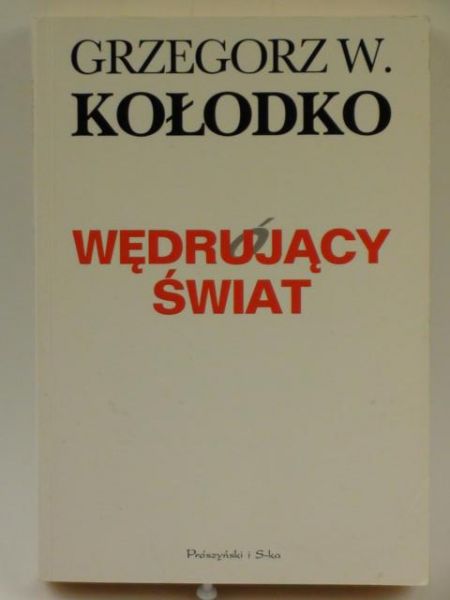 Kołodko Grzegorz - Wędrujący świat