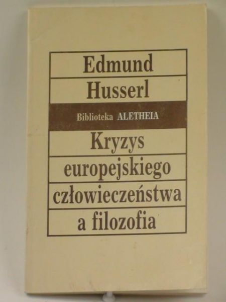 Kryzys europejskiego człowieczeństwa a filozofia