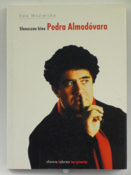 Mazierska Ewa - Słoneczne kino Pedra Almodovara