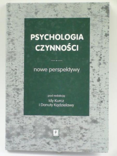 Kurcz I.,    - Psychologia czynności: nowe perspektywy