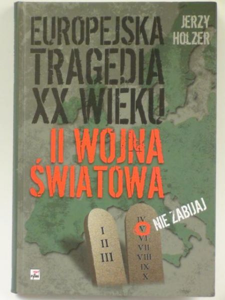 Europejska tragedia XX wieku. II wojna światowa